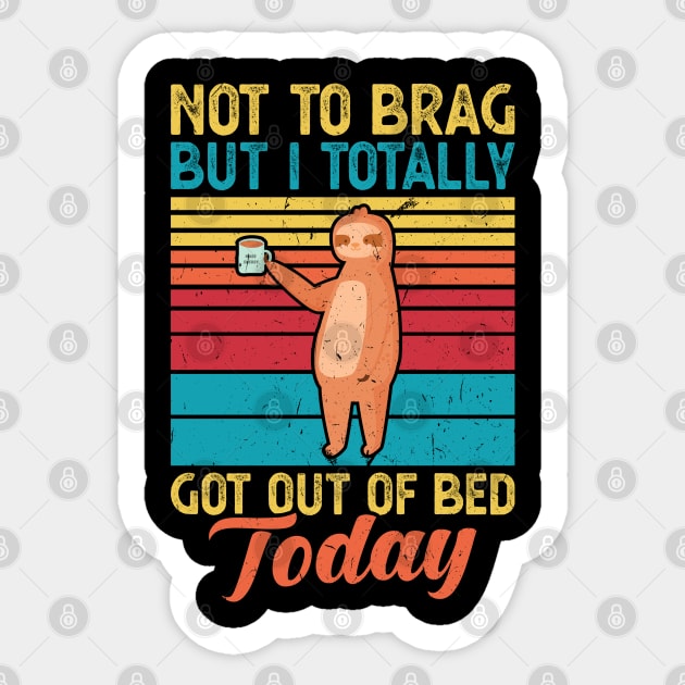 Not to brag but I totally got out of bed today Sticker by Peco-Designs